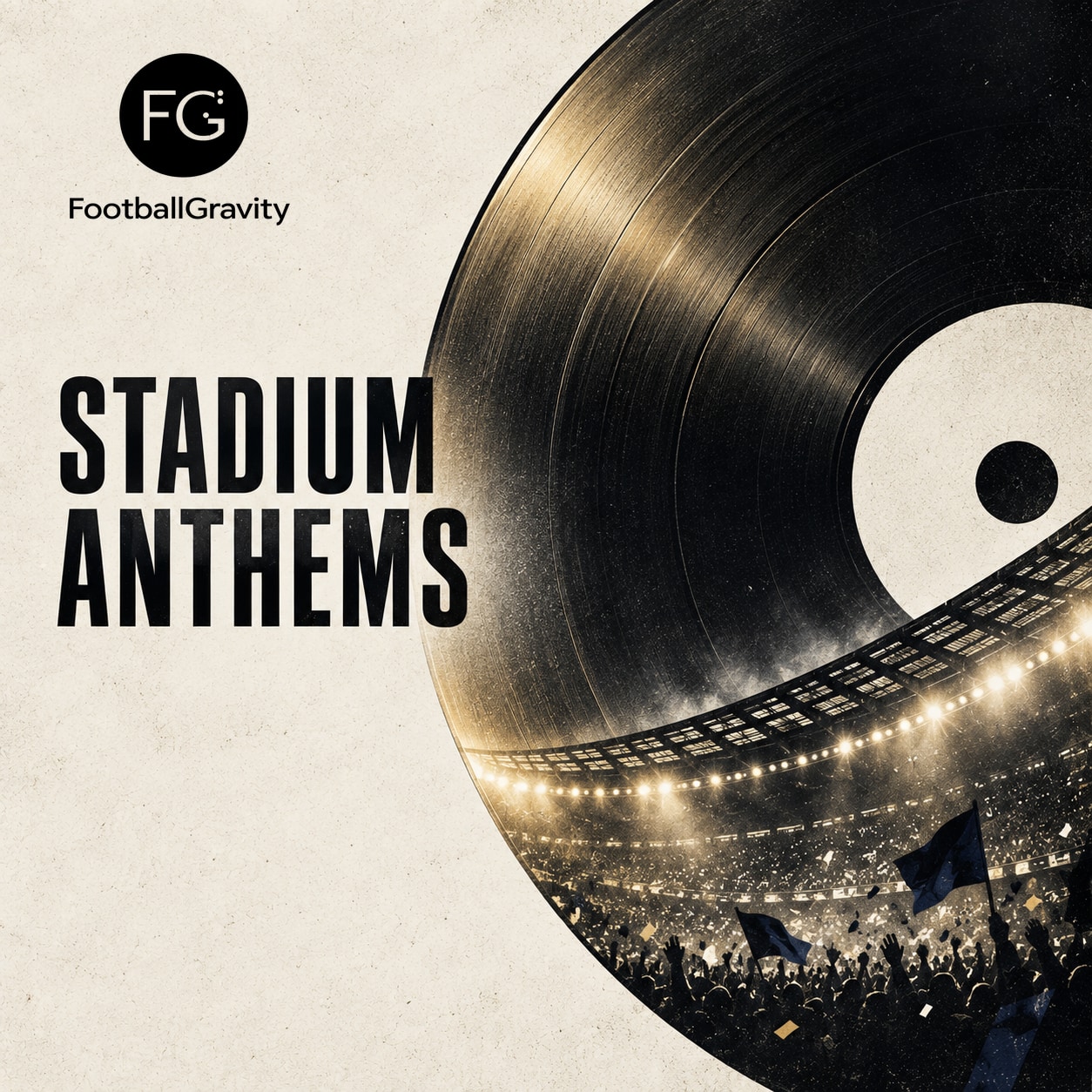 AI-generated editorial collage of a vinyl record merging into illuminated stadium terraces, with Stadium Anthems lettering and the official FootballGravity logo.